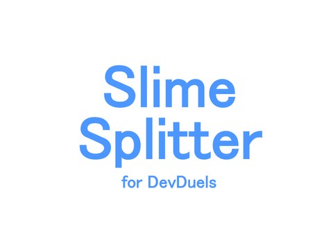 Slime Splitter - Dev Duels