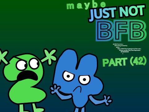 Just Not BFB (Collab) (42)