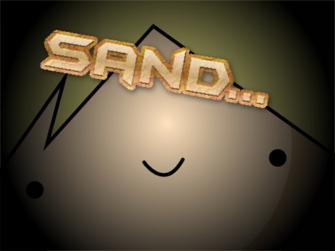 Sand...