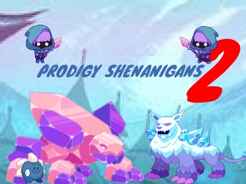 Prodigy Shenanigans 2