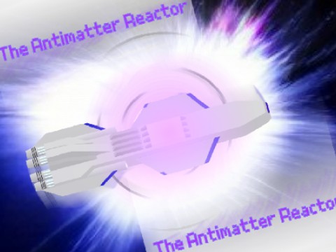An Antimatter Reactor -Alpha- [InDev0.8.5].min