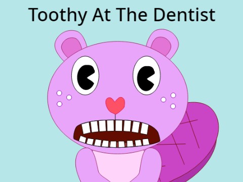 Toothy At The Dentist