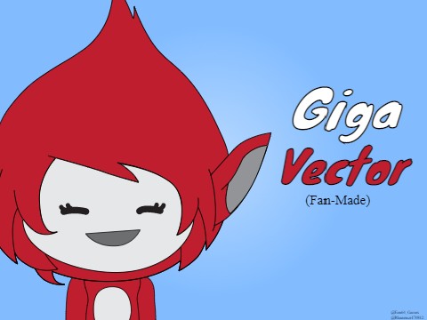 Giga Vector (Fan-Made)