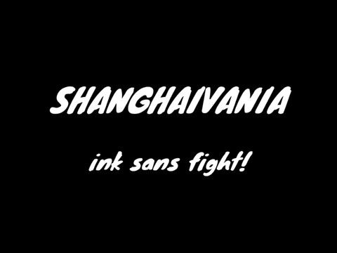 Shanghaivania - Ink Sans Fight (My Take) - TurboWarp