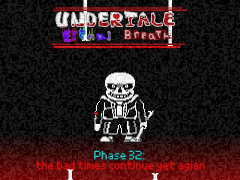 [ UnderTale ] Eternal Breath (NEW) (v2)