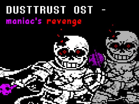 DUSTTRUST OST - Maniac's Revenge - TurboWarp DUSTTRUST OST - Maniac's Revenge - TurboWarp