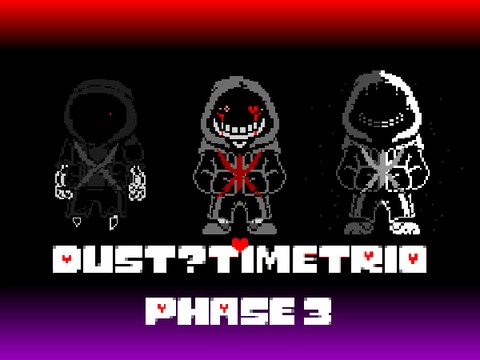 (OLD GAME) (adaptation)DUST ? Time Trio phase 3 [Undertale fangame]