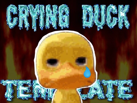 Crying Duck Template