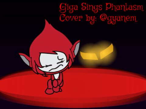 Giga Singing Phantasm (Cover)