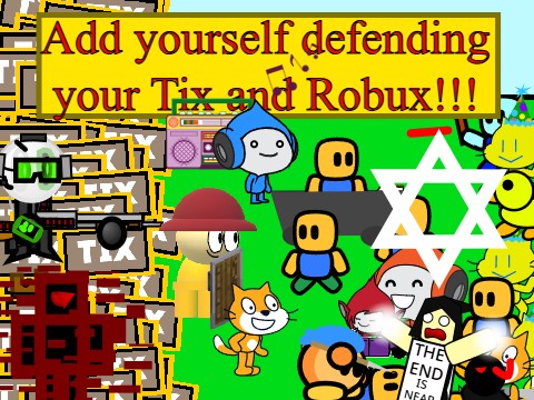 Add yourself defending your Tix and Robux (17)