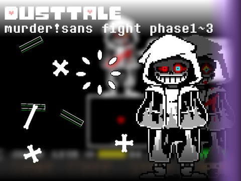 dusttale murder!sans fight phase1~3 au by Ask-DustTale氏 game by niko-taro