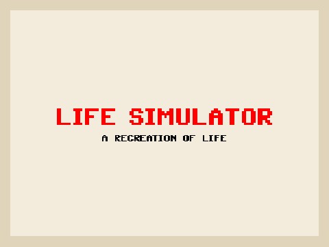 Life Simulator [V.40]