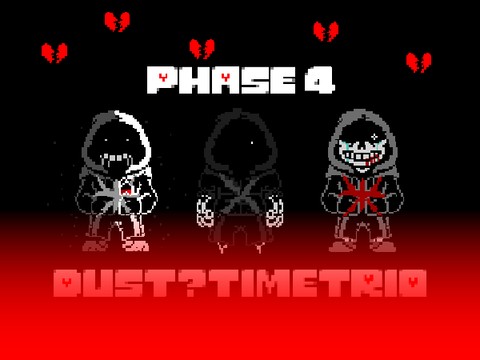 (OLD GAME) (adaptation)DUST ? Time Trio phase 4 [Undertale fangame]