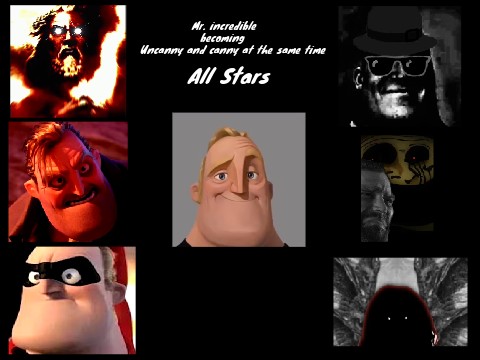 Mr Incredible Becoming Uncanny And Canny At The Same Time all Stars 