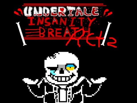 Undertale Insanity Breath (Act ll)