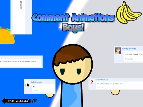 Comment Animations BOYS!