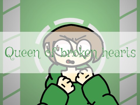 Queen of broken hearts || Meme