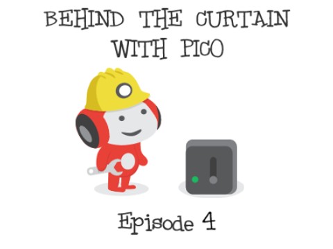Ep. 4 - Behind the curtain with Pico