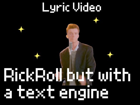 ⭐Rickroll but with text engine(Lyric Video) Rick Astley⭐