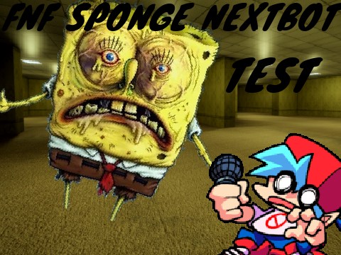 FNF Sponge Nextbot Test