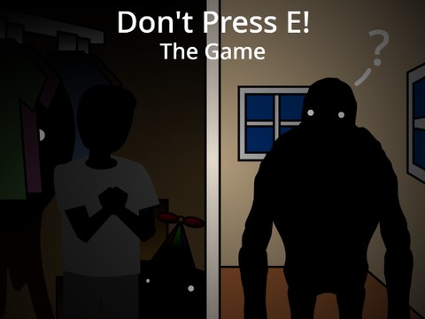Don't Press E! The Game | v0.9e