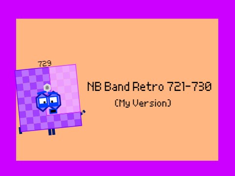 Numberblocks Band Retro 721-730 (My Version)