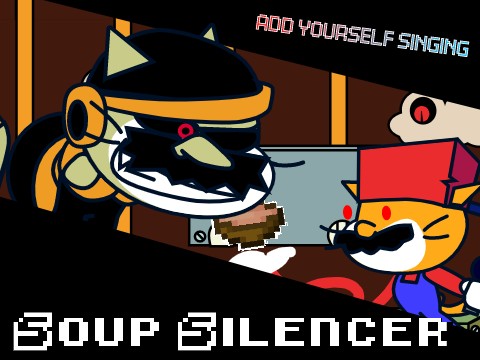 Add yourself/your OC singing Soup Silencer [0]