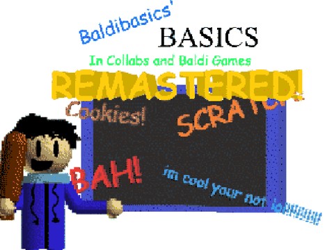 (v0.1.1) Baldibasics' Basics in Collabs and Baldi Games REMASTERED!