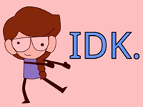Idk.