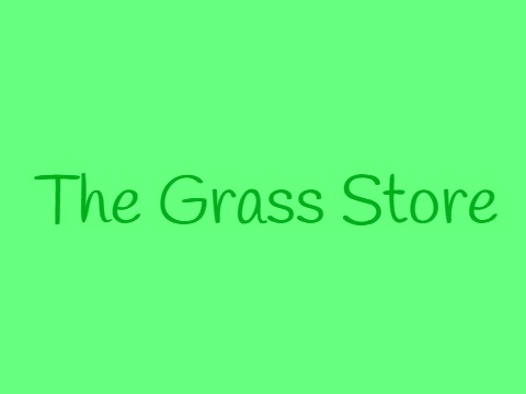 The Grass Store Re Opened