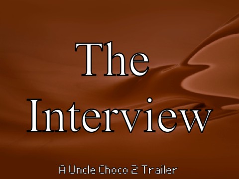 Uncle choco 2 (The Great Escape) - Trailer - The Interview