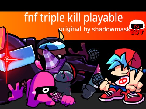 FNF ∆Triple kill∇ playable