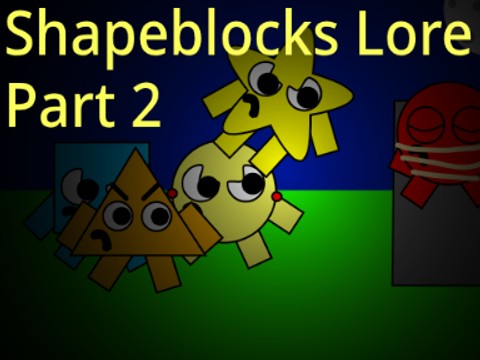 Shapeblocks Lore Part 2