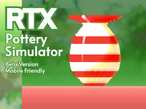 RTX Pottery Simulator