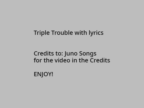Triple Trouble With Lyrics
