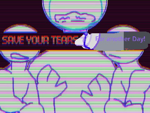 Save Your Tears For another day!
