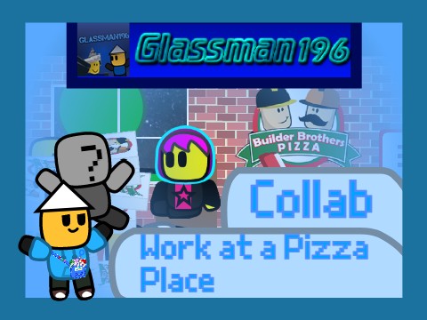 Work at a Pizza Place collab (3)