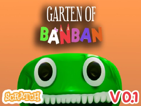 Garten of BanBan (SCRATCH EDITION!)