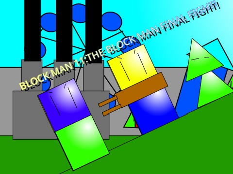 BLOCK MAN 11:THE BLOCK MAN FINAL FIGHT!