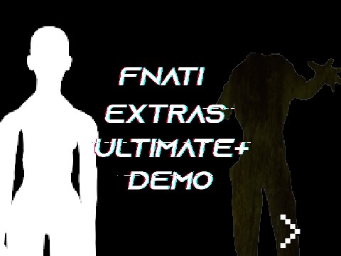 _-Fnati Extras Ultimate+ Demo-_