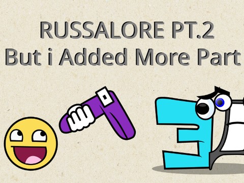Russalore Pt.2 But i Added More Part