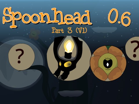 SpoonHead 0.6 Part 3 V1