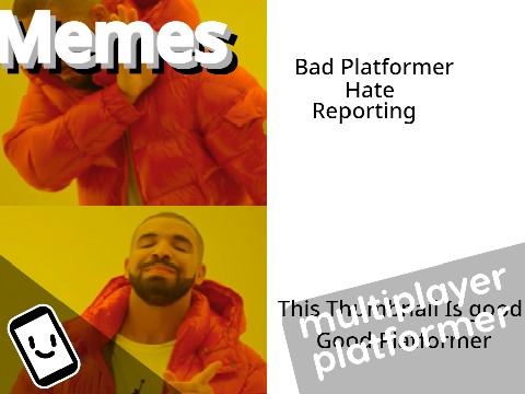 Memes | Multiplayer Scrolling Platformer #games #all #stories #art # ...