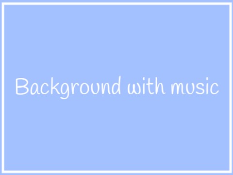 Background with music {updated}