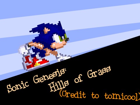 Sonic Genesis: Hills of Grass (Beta) (Need Help!)