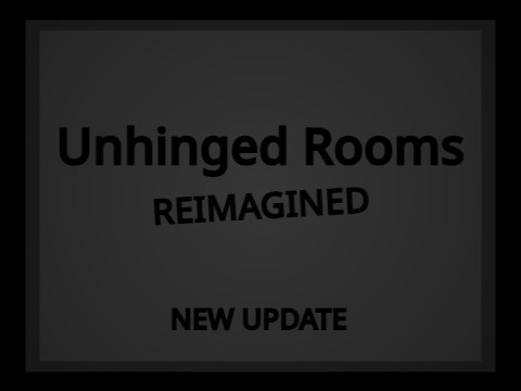 Unhinged Rooms: Reimagined