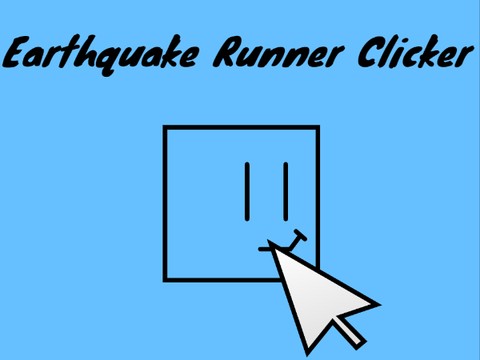 Earthquake Runner Clicker