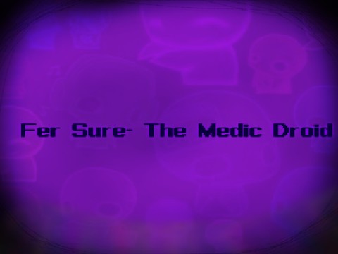 Fer Sure -The Medic Droid