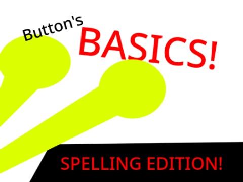 Button's Basics And Spelling!