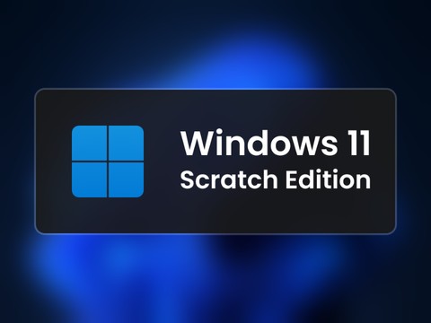 The Real Windows 11 Scratch Edition